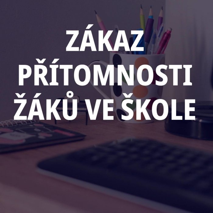 Zákaz přítomnosti žáků ve škole